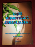 Tajne holističkog zdravlja žene