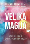 VELIKA MAGIJA - Elizabeth Gilbert