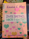 Živite sretno, sada i ovdje  Louise Hay