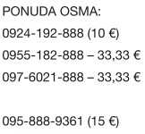 od 4,44 do 44,44 €/SIM brojevi mobitela s 3 ili 4 jednaka broja u nizu