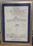 Ivan Lacković Croata, potpisani plakat izložba Mod.gal.Rijeka 1985.