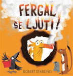 Robert Starling: Fergal se ljuti