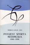 MIRKO LEICH CICI - POVIJEST SPORTA MEĐIMURJA 1886-1936.