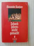 Schach lehrenleicht gemacht - Alexander Kostjew