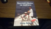 SPORTSKI RIBOLOV NA JADRANU JOSIP BASIOLI