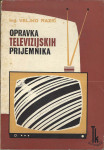 Ing. Veljko Razić, Opravka televizijskih prijemnika