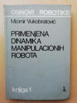 Vukobratović - Primenjena dinamika manipulacionih robota (knjiga 1)