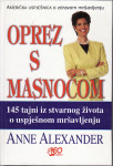 ANNE ALEXANDER : OPREZ S MASNOĆOM , ZAGREB 2003.