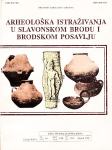 Arheološka istraživanja u Slavonskom Brodu i Brodskom posavlju