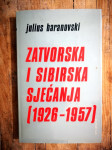 Baranovski, Julius - Zatvorska i sibirska sjećanja : (1926-1957)