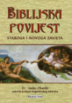BIBLIJSKA POVIJEST STAROG I NOVOG ZAVJETA!