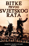 BITKE PRVOG SVJETSKOG RATA!MARTIN MATRIX EVANS!