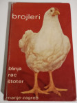 Blinja, Rac, Štoter : BROJLERI