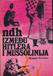 Bogdan Krizman NDH između Hitlera i Mussolinija