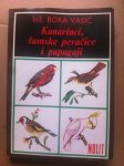 Bora Vasić – Kanarinci, šumske pevačice i papagaji (ZZ58)