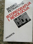 Branko Petranović - Istoriografija i revolucija