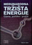 Carol A. Dahl - Međunarodna tržišta energije Cijene politike profiti