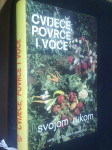 CVJEĆE ,POVRĆE I VOĆE (SVOJOM RUKOM)