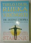 Deepak Chopra: Tijelo i duh, rijeka vječnosti