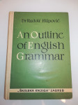 dr.RUDOLF FILIPOVIĆ AN OUTLINE OF ENGLISH GRAMMAR