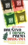 Dubreta, Nikša - Društvo i odnos prema drogama : sociokulturni kont...