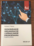 Robert Fabac - DIZAJNIRANJE ORGANIZACIJE I UPRAVLJANJE PROMJENAMA