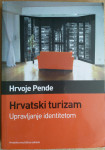 Hrvoje Pende - Hrvatski turizam, upravljanje identitetom