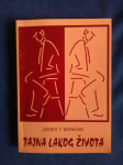 james t. mangan TAJNA LAKOG ŽIVOTA, GALAKSIJA GRADIŠKA 1995,1. IZDANJE