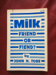John H. Tobe, Milk friend or fiend?