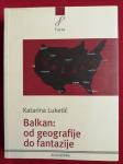 Katarina Luketić – Balkan : od geografije  do fantazije (S58)
