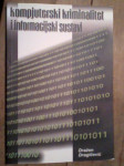 KOMPJUTERSKI KRIMINALITET I INFORMACIJSKI SUSTAVI, D. Dragičević