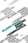 KRIVIČNO PRAVO I KRIMINOLOGIJA!MLADEN SINGER!