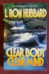 L.RON HUBBARD...CLEAR BODY CLEAR MIND