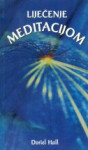 LIJEČENJE MEDITACIJOM, Doriel Hall,