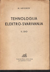 M. Antunov : TEHNOLOGIJA ELEKTRO-SVARIVANJA II , ZAGREB 1950.