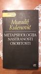 M.KULENOVIĆ:METAPSIHOLIGIJA,NASTRANOSTI,OSOBNOSTI BIBLIOTEKA PSIHA