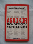 Martina Dalić - AGROKOR - Slom ortačkog kapitalizma Preuzmi veliku sl