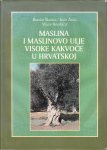 Maslina i maslinovo ulje visoke kakvoće u Hrvatskoj - Branko Škarica