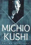 MICHIO KUSHI - KNJIGA MUDROSTI - 2003. ZAGREB
