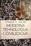 MODERNA TEHNOLOGIJA I CIVILIZACIJA Charls R. Walker
