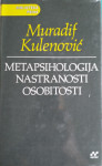 Muradif Kulenović - Metapsihologija nastranosti osobitosti