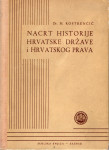NACRT HISTORIJE HRVATSKE DRŽAVE I HRVATSKOG PRAVA - Marko Kostrenčić