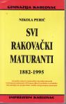NIKOLA PERIĆ : SVI RAKOVAČKI MATURANTI 1882. - 1995. , KARLOVAC 1995.