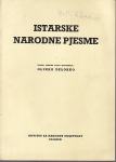 Olinko Delorko : Istarske narodne pjesme , Zagreb 1960.