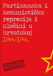 Partizanska i komunistička represija i zločini u Hrvatskoj 1944-1946