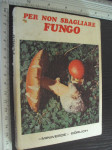 Per non sbagliare fungo - Gljive