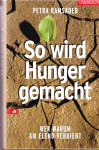 Petra Ramsauer: So wird Hunger gemacht