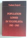 Population losses in Yugoslavia 1941-1945 V Žerjavić