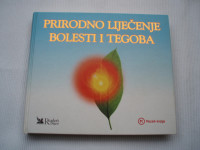 PRIRODNO LIJEČENJE BOLESTI I TEGOBA