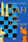 ŠAH I KAKO GA LAKO NAUČITI IGRATI, Vladimir Cvetnić